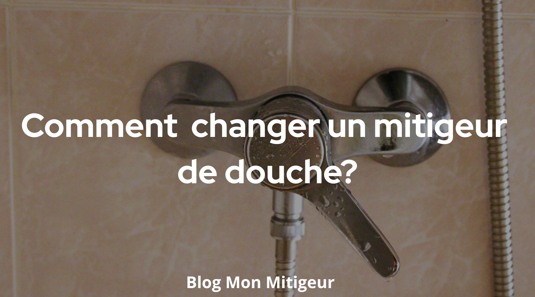 Comment changer un mitigeur de douche ? Image